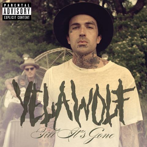 Till it s Gone Yelawolf