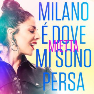 Milano è dove mi sono persa - Mietta