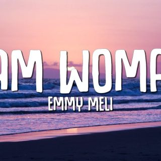 Emmy Meli - I AM WOMAN - Testo e Traduzione