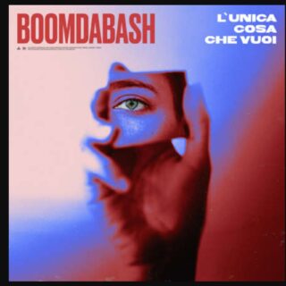 Boomdabash - L'unica cosa che vuoi - Testo e Significato