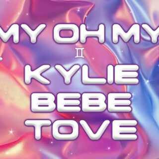 Kylie Minogue, Bebe Rexha, Tove Lo – My Oh My - Testo e Traduzione