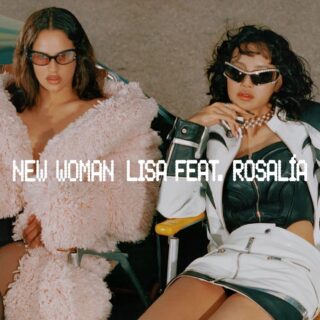 LISA - New Woman ft. ROSALÍA - Testo Traduzione Significato