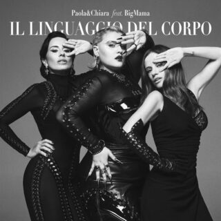 Il Linguaggio Del Corpo - Paola & Chiara feat. BigMama - Testo e Significato