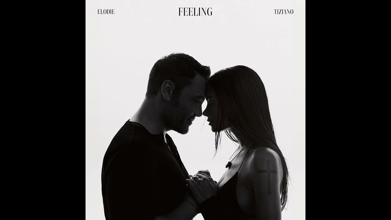 Elodie, Tiziano Ferro - Feeling - Testo e Significato